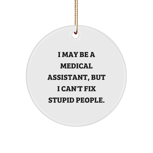 Funny Medical Assistant Gifts from Friends to Medical Assistants on Christmas Unique Circle Ornament - Image 1