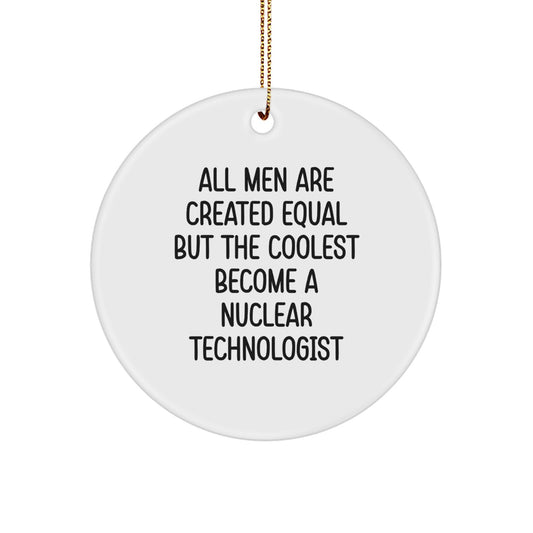 Cool Nuclear Technologist Christmas Ornament for Roommates Memento Gift - Image 1