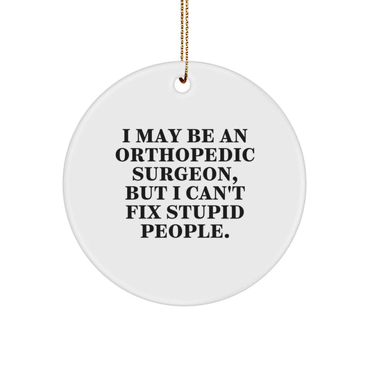 Funny Orthopedic Surgeon Gifts for Christmas - Circle Ornament from Friends - Image 1