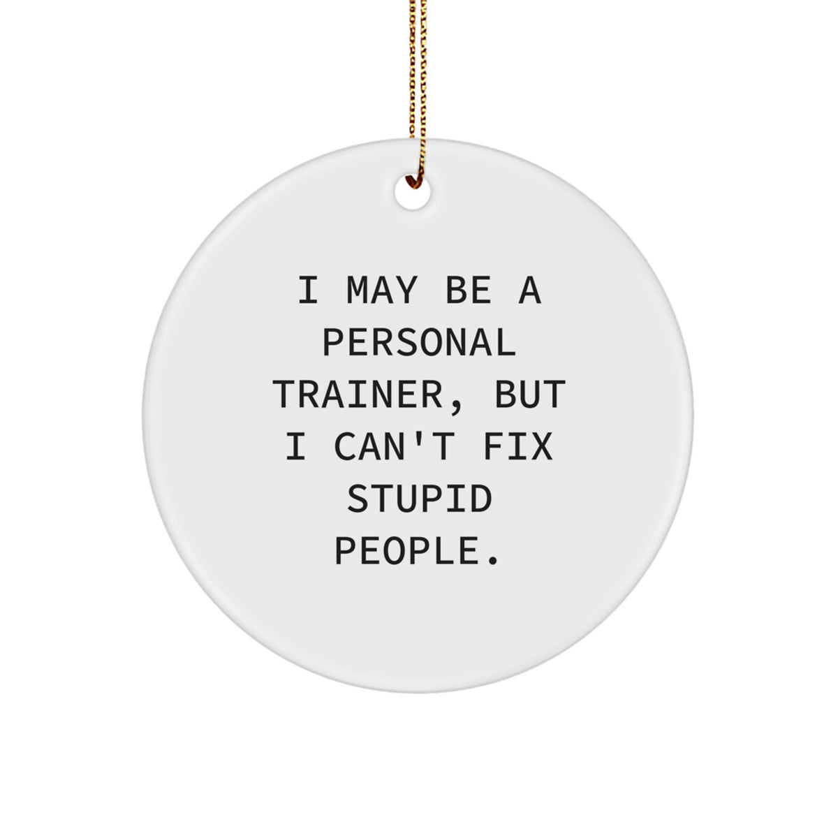 Sarcastic Christmas Ornament Gift for Friends - I May Be A Personal - Image 1