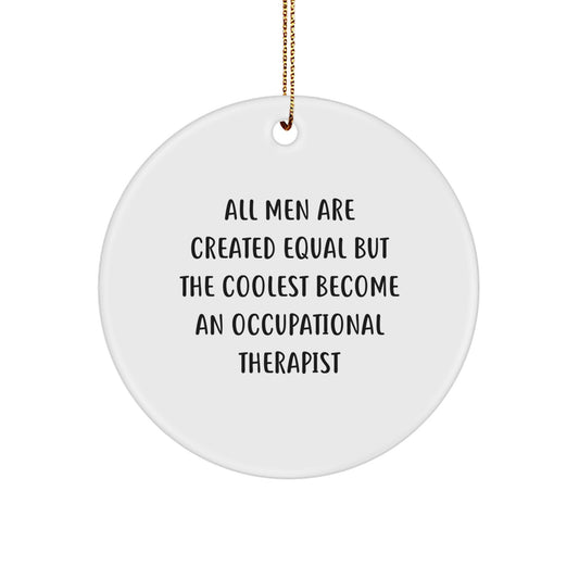 Unique Occupational Therapist Christmas Unique Gifts from Men - Funny Circle Ornament for Occupational Therapist Friends and Family - Image 1
