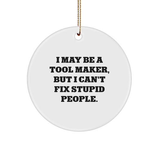 Witty Tool Maker Circle Ornament Christmas Gift for Friends - Image 1