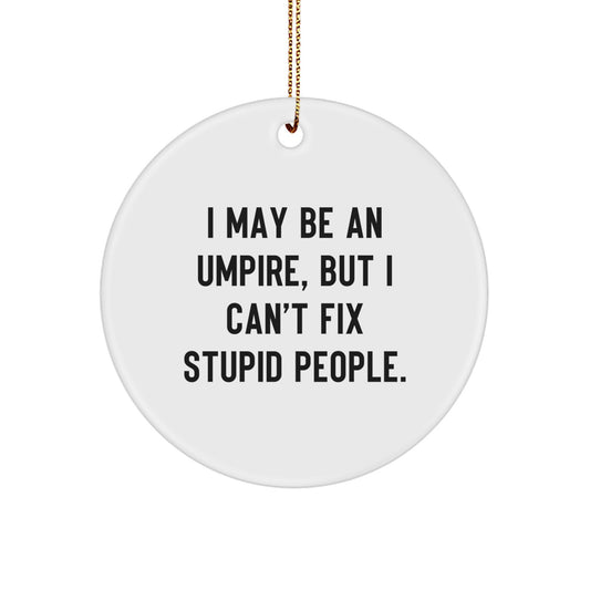 Christmas Gift for Her Umpire Ornament – But I Can't Fix Stupid People - Image 1