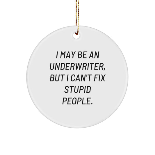 MDF Christmas Ornament for Coworkers – I May Be An Underwriter Idea Gift - Image 1