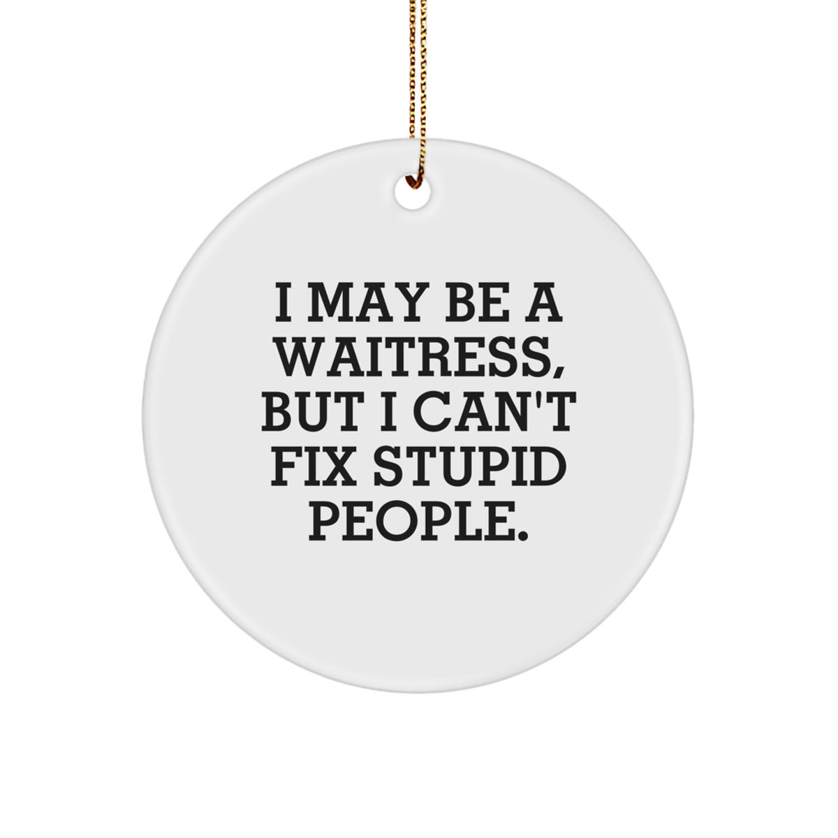 Christmas Unique Gift for Her Waitress Ornament Present with Funny Quote - Image 1