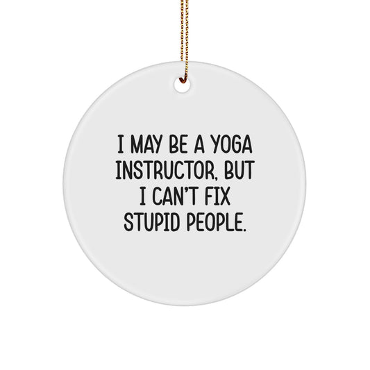 Funny Yoga Instructor Quote Circle Ornament Gifts from Friends for Christmas, Unique Funny Circle Ornament for Yoga Instructor, Humorous Yoga Instructor Gifts for Men Women Coworkers - Image 1