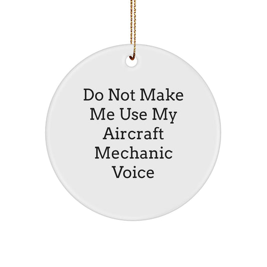 Witty Christmas Ornament Gift for Friends - Aircraft Mechanic, Do Not - Image 1