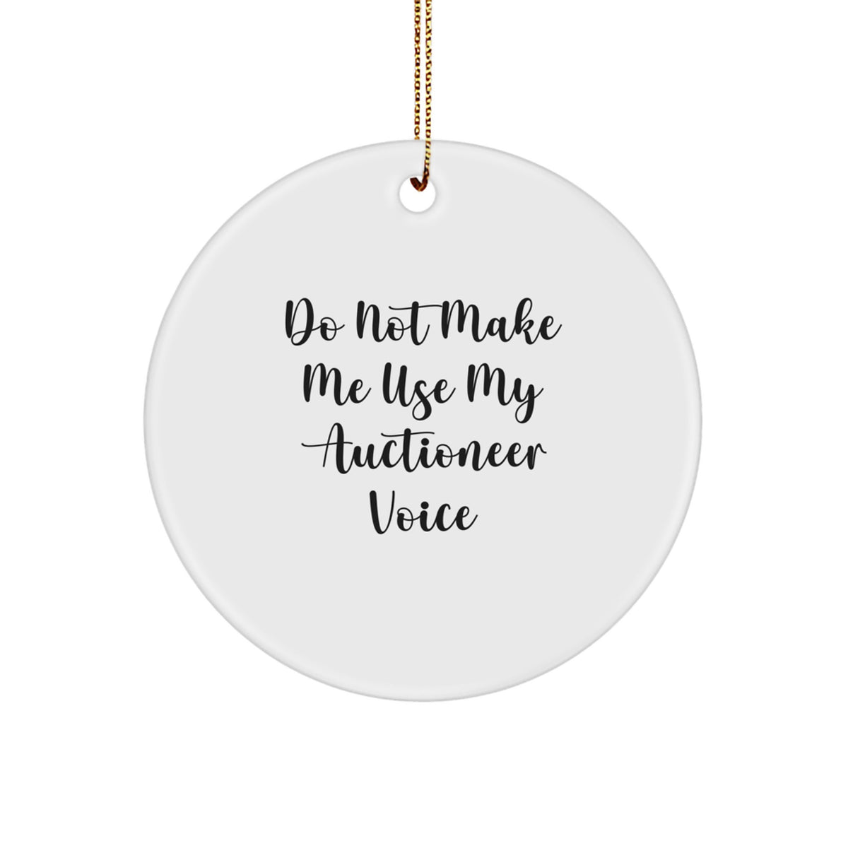 Humorous Christmas Ornament Gift for Friends - Do Not Use My Auctioneer - Image 1