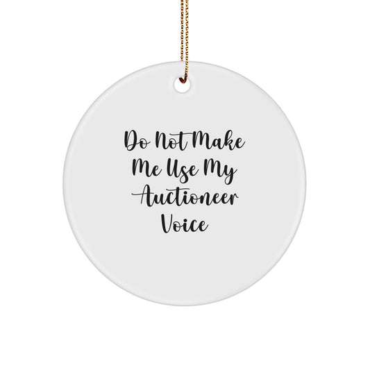 Humorous Christmas Ornament Gift for Friends - Do Not Use My Auctioneer - Image 1