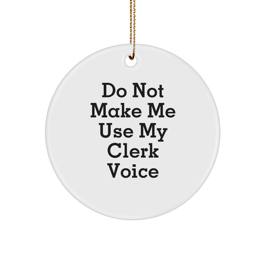 Funny Clerk Quotes Gifts from Men for Women Christmas Unique Circle Ornaments - Image 1