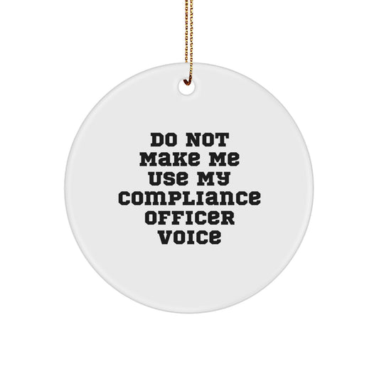 Funny Compliance Officer Gifts from Friends for Compliance Officers - Unique Circle Ornament for Compliance Officer Appreciation Day - Image 1