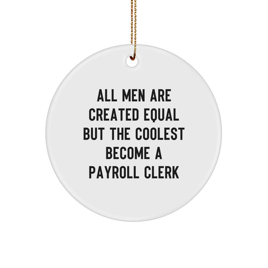 Funny Payroll Clerk Gifts for Christmas - Circle Ornament from Men Friends - Image 1