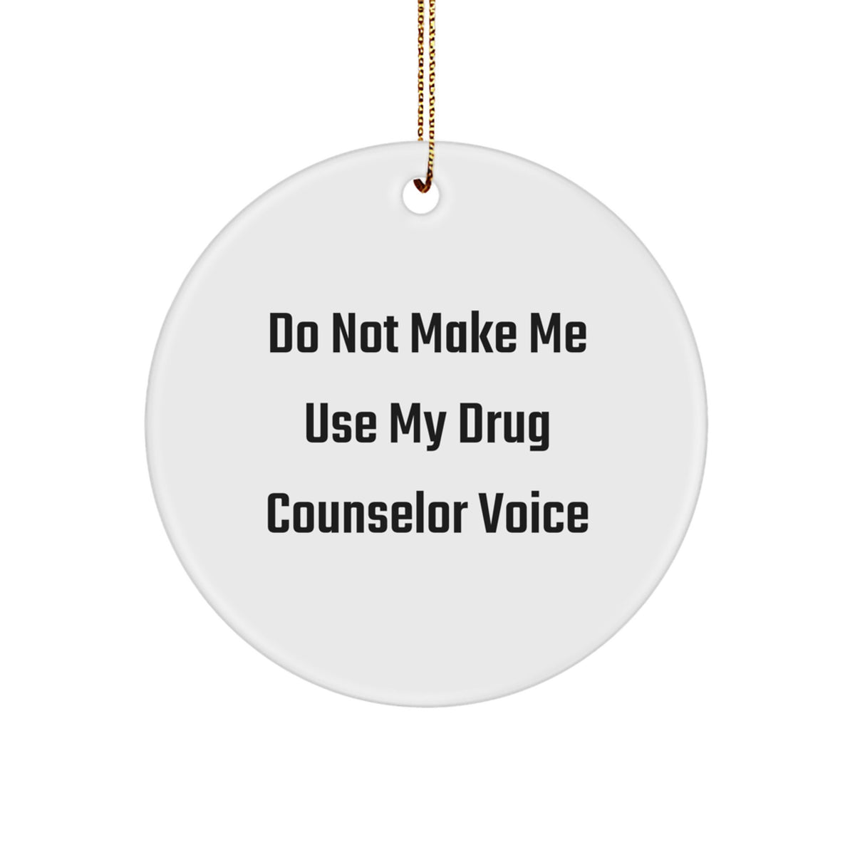 Drug Counselor Christmas Ornament Novelty Gift for Friends Funny - Image 1