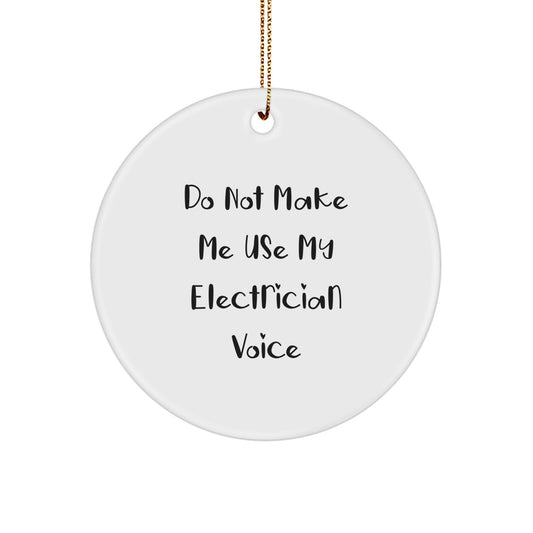 Sarcastic Electrician Christmas Ornament Gift for Friends - Do Not Make - Image 1