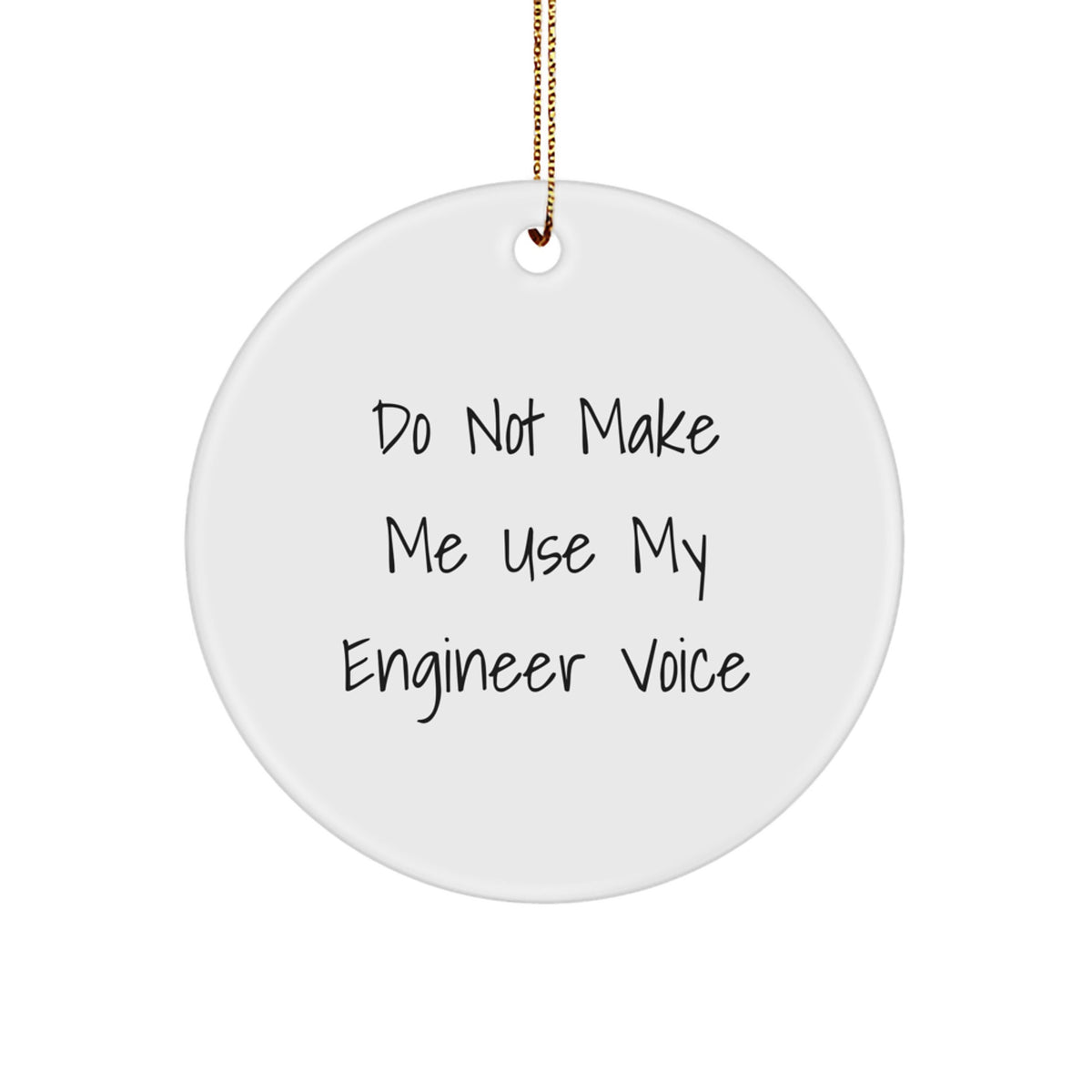 Engineer Christmas Ornament Gift for Him - Do Not Make Me Voice Keepsake - Image 1