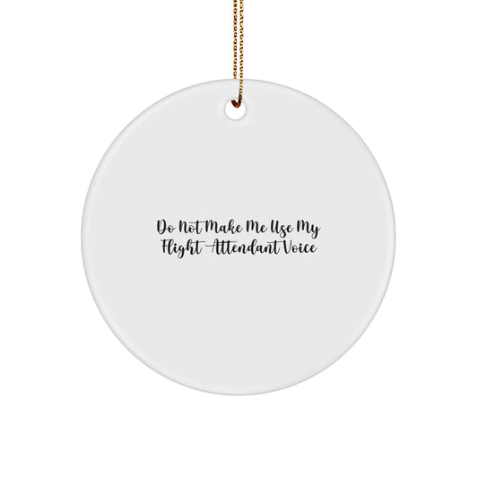 Funny Christmas Ornament Gift for Flight Attendant - Do Not Make Me Use - Image 1