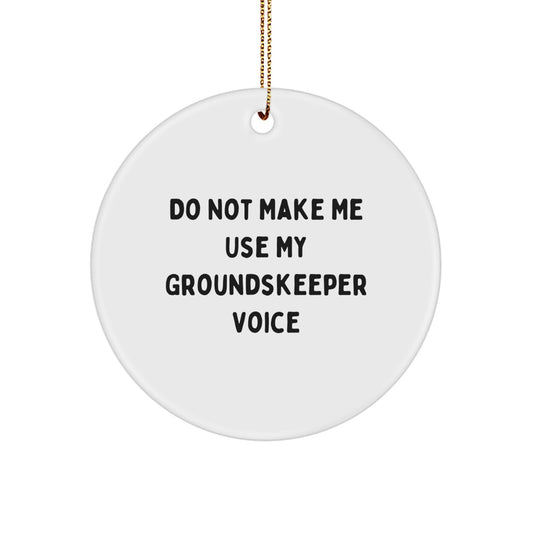 Sarcastic Groundskeeper Christmas Ornament Gift for Friends - Novelty - Image 1