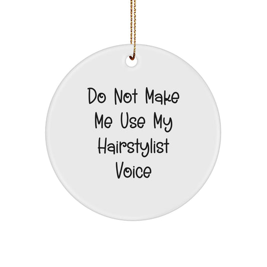 Christmas Gift Hairstylist Ornament - Do Not Use My Voice Present - Image 1
