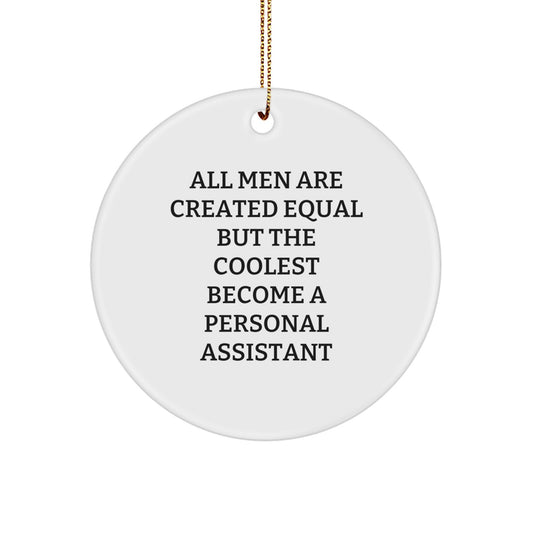 Funny Personal Assistant Gifts for Men - Circle Ornament with Quote - Gifts from Friends and Family - Unique Christmas Ideas for Personal Assistants - Image 1