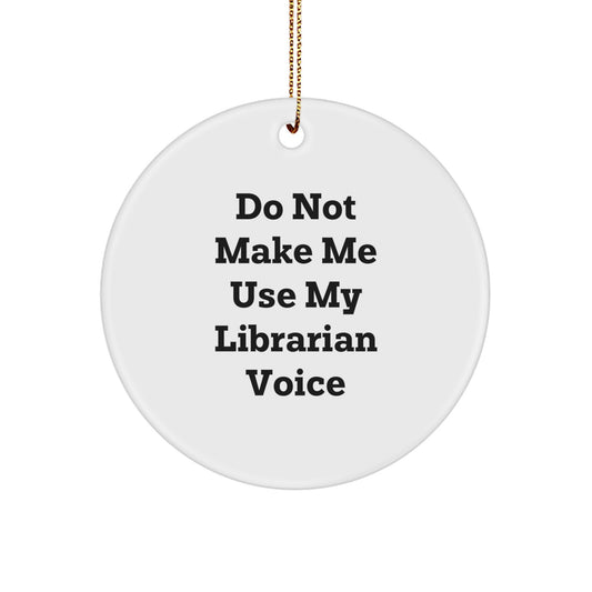 Favorite Librarian Christmas Ornament Gift for Kids - Do Not Make Me - Image 1