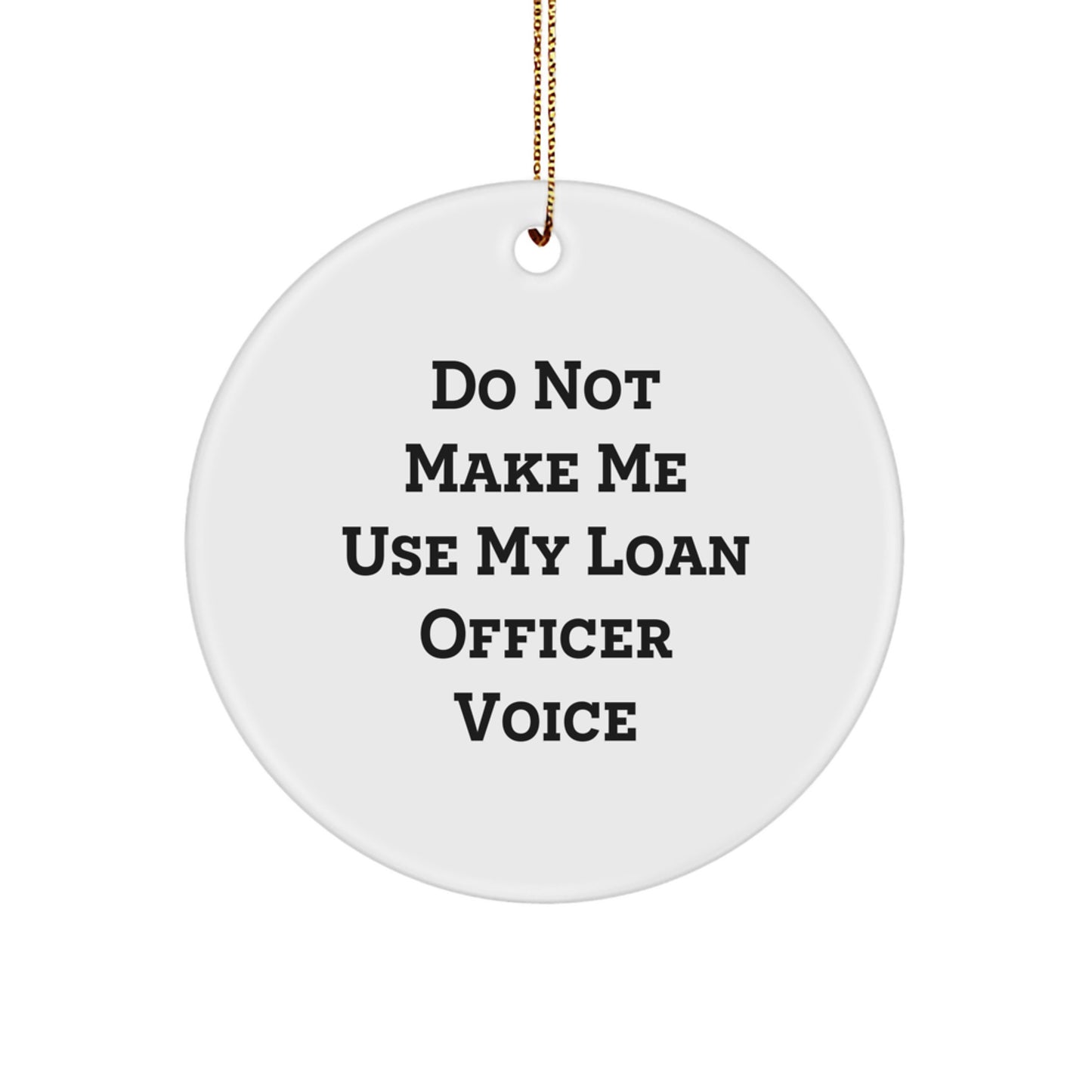 Funny Loan Officer Gifts for Men from Friends - 'Do Not Make Me Use' Christmas Unique Gifts - Image 1