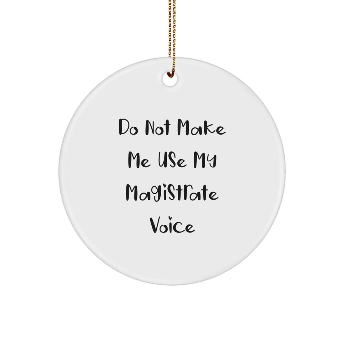 Funny Magistrate Gifts for Men from Friends on Christmas Unique Circle Ornament - Image 1