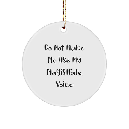 Funny Magistrate Gifts for Men from Friends on Christmas Unique Circle Ornament - Image 1