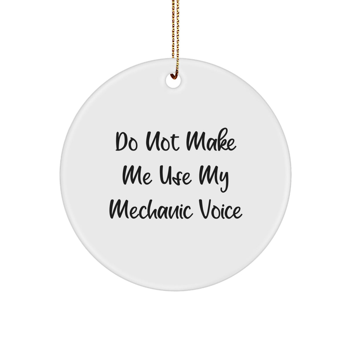 Christmas Ornament Gift Do Not Make Me Use My Mechanic Voice - Idea - Image 1