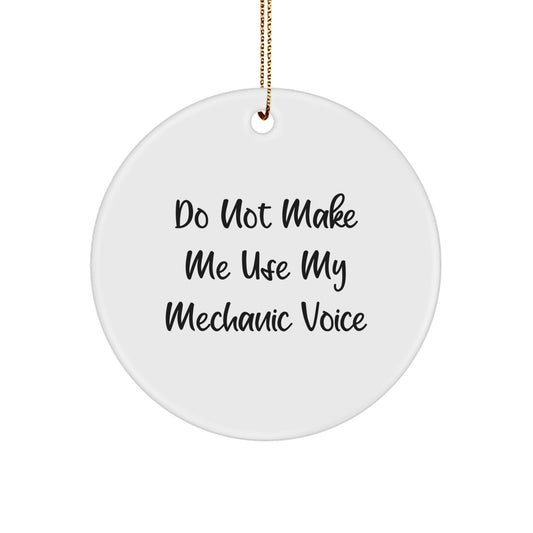 Christmas Ornament Gift Do Not Make Me Use My Mechanic Voice - Idea - Image 1