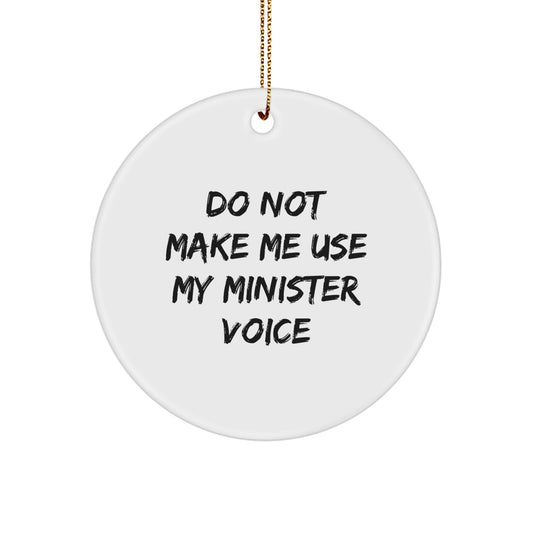 Funny Minister Gifts for Men, 'Do Not Make Me Use My Minister Voice' Christmas Circle Ornament, Gifts from Friends to Family, Unique Decorations - Image 1