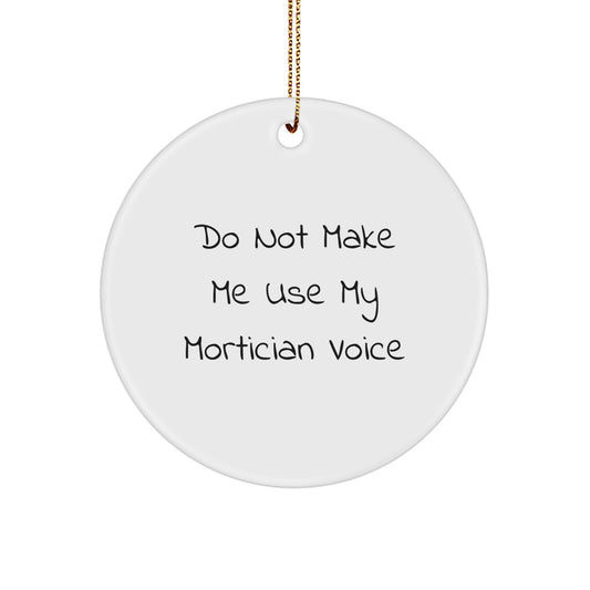 Witty Mortician Circle Ornament for Friends Novelty Christmas Gift - Image 1