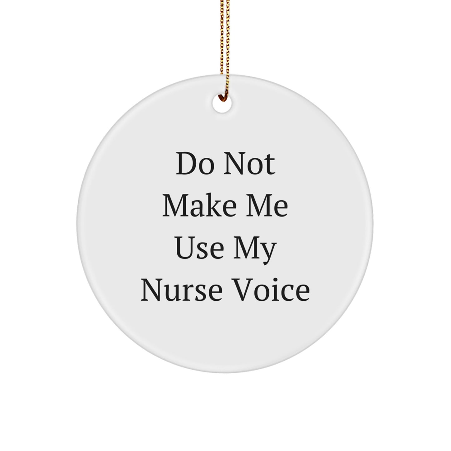 Funny Nurse Gifts from Friends for Nurses Christmas Unique Ornaments Circle Shaped White Color - Image 1