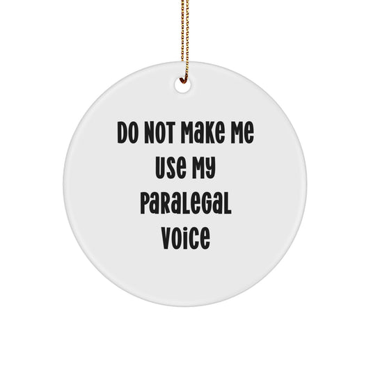 Christmas Gift Paralegal Keepsake Ornament - Do Not Make Me Use My - Image 1