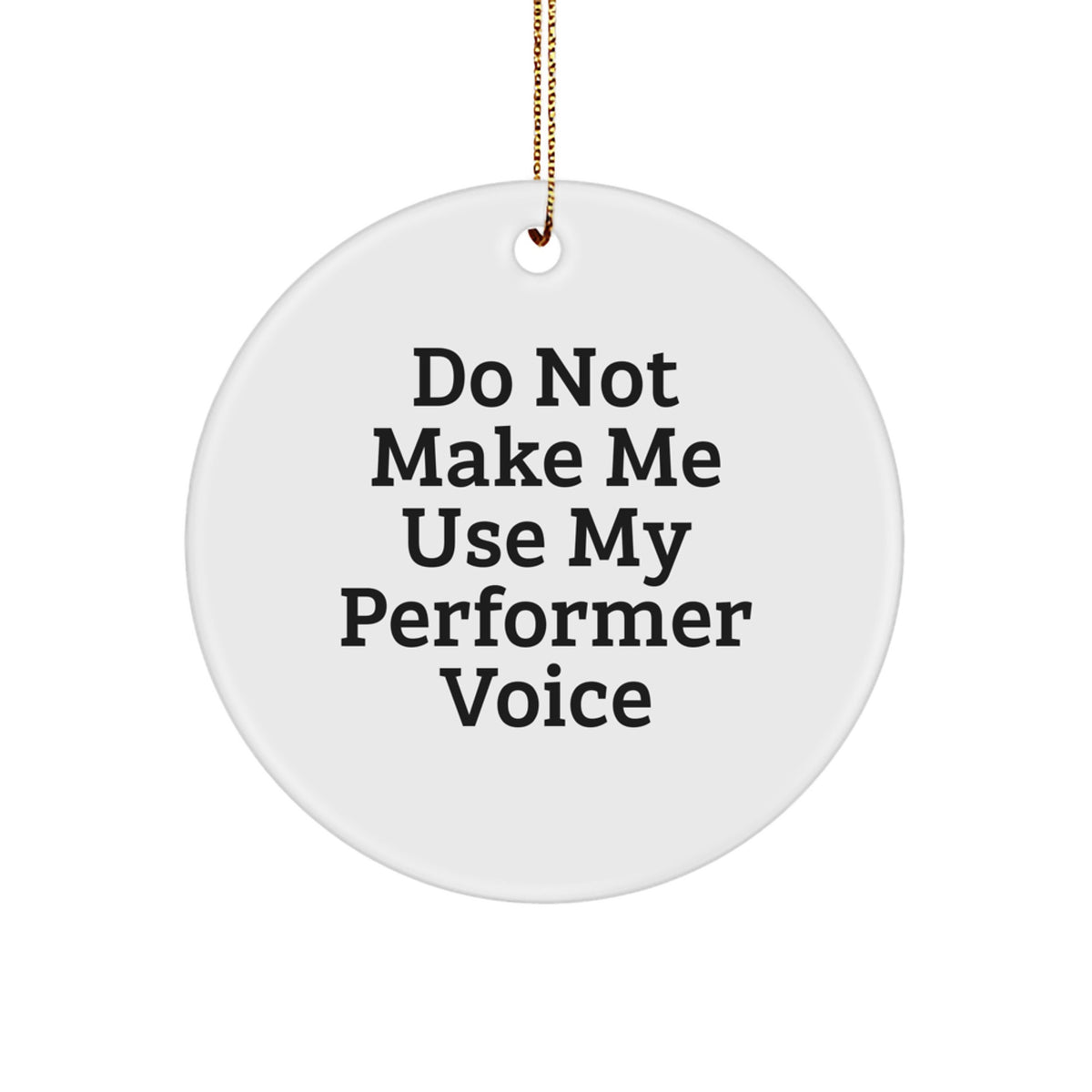 Sassy Performer Novelty Circle Ornament for Friends Christmas Gift - Image 1