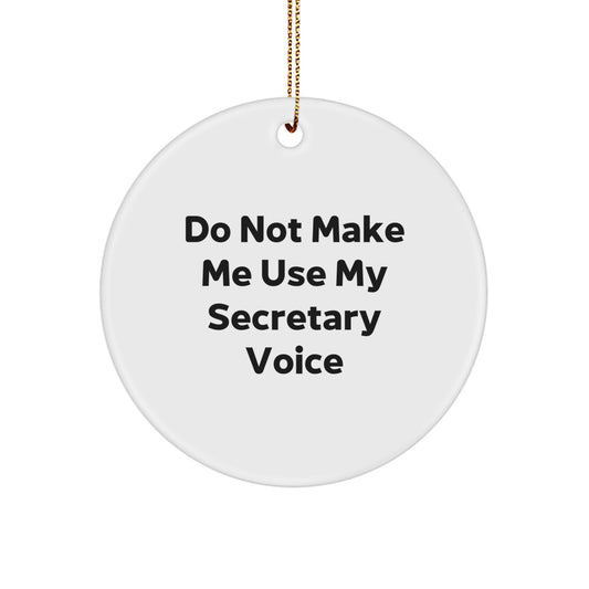 Christmas Gift for Her Present Secretary Circle Ornament – Do Not Make - Image 1