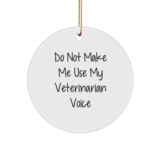 Christmas Gift Veterinarian Christmas Ornament - Do Not Make Me Use - Image 1