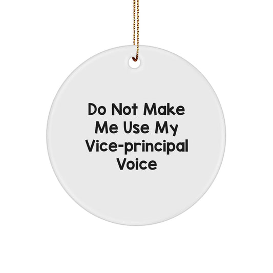 Funny Vice Principal Gifts from Friends for Vice Principals, 'Do Not Make Me Use My Vice-principal Voice' Circle Ornament, White Christmas Unique Gifts - Image 1