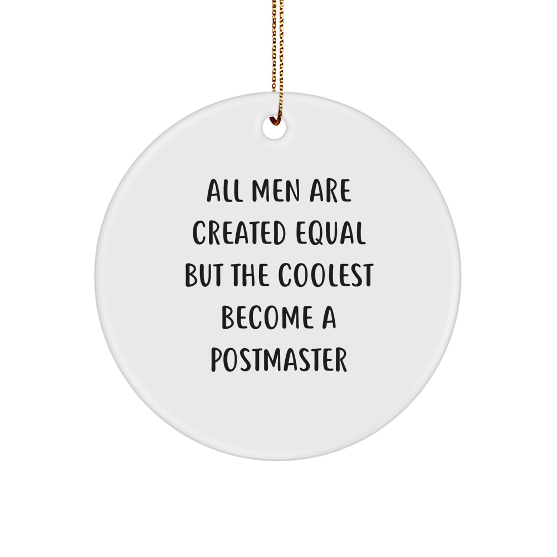 Funny Postmaster Gifts from Men for Friends and Family, All Men Are Created Equal But The Coolest Become A Postmaster Christmas Unique Gifts - Image 1