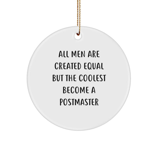 Funny Postmaster Gifts from Men for Friends and Family, All Men Are Created Equal But The Coolest Become A Postmaster Christmas Unique Gifts - Image 1