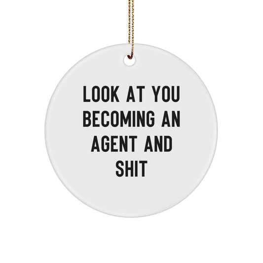 Agent Inspired Gifts from Friends, 'Look At You Becoming An Agent And Shit' Christmas Circle Ornament for Agent Men or Women - Image 1