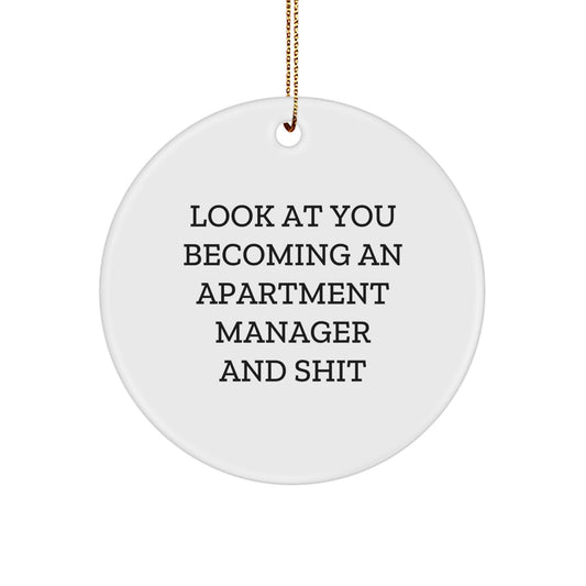 Funny Apartment Manager Gifts - Circle Ornaments for the New Apartment Manager 'Look At You Becoming An Apartment Manager And Shit' Christmas Unique Gifts from Friends - Image 1