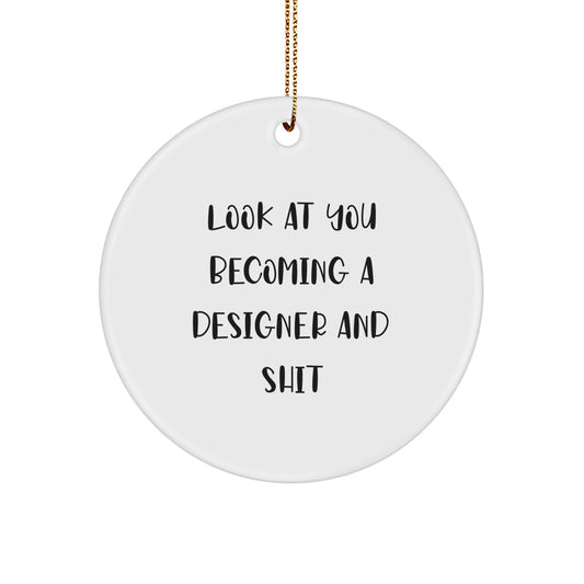Christmas Ornament for Coworkers Idea Gift Look At You Becoming Designer - Image 1