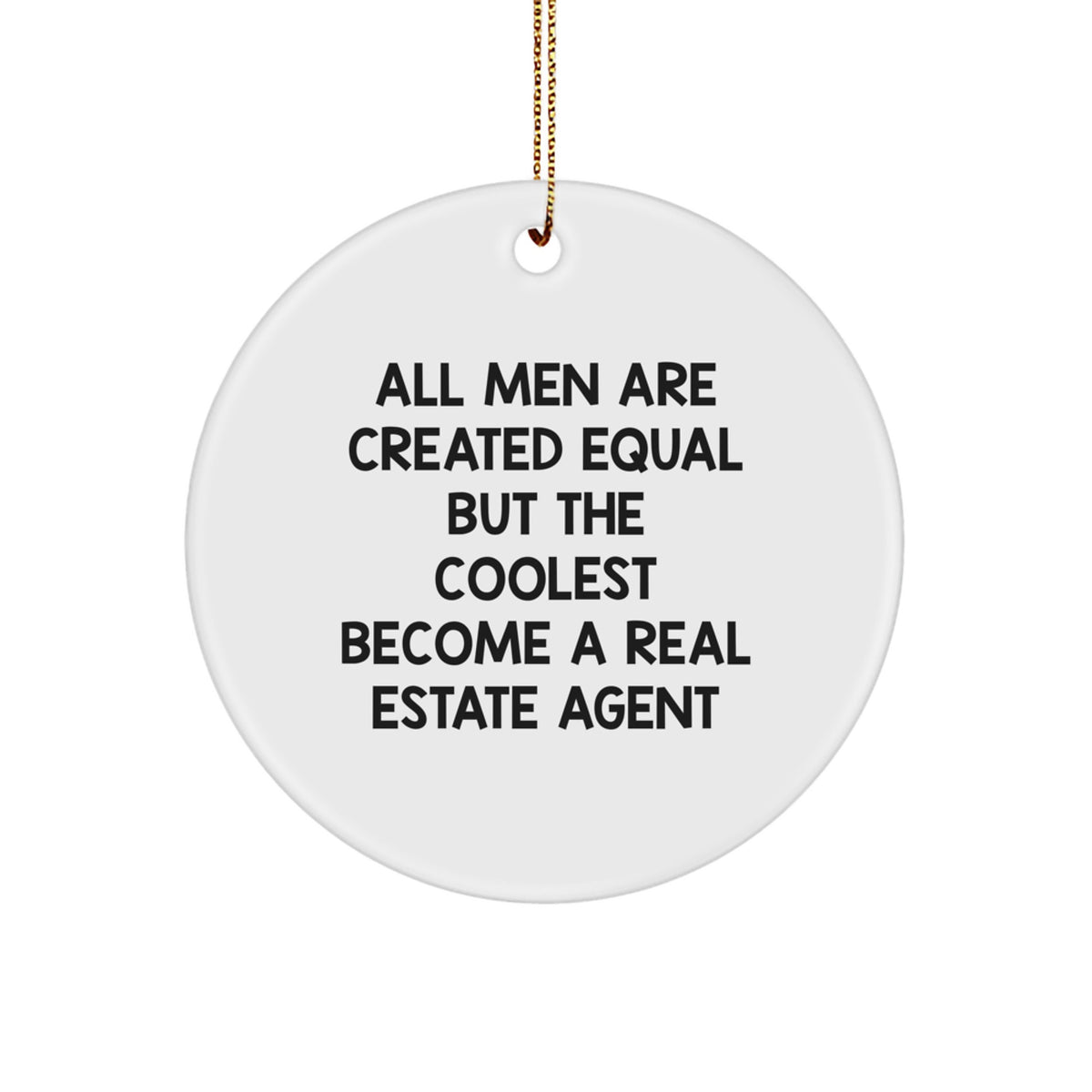 Funny Real Estate Agent Gifts from Men, Cute Circle Ornament with Inspirational Quote, Perfect Christmas Unique Gifts for Real Estate Agent Friends - Image 1
