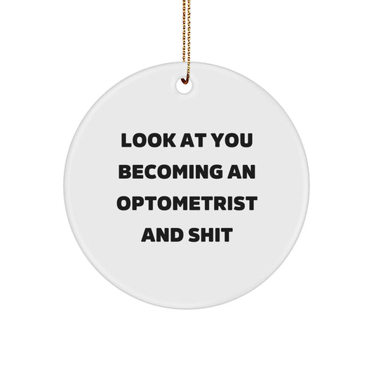 Funny Optometrist Gifts from Friends, Christmas Unique Circle Ornaments for Optometrist, Best Optometrist Becoming Shit Quote - Image 1