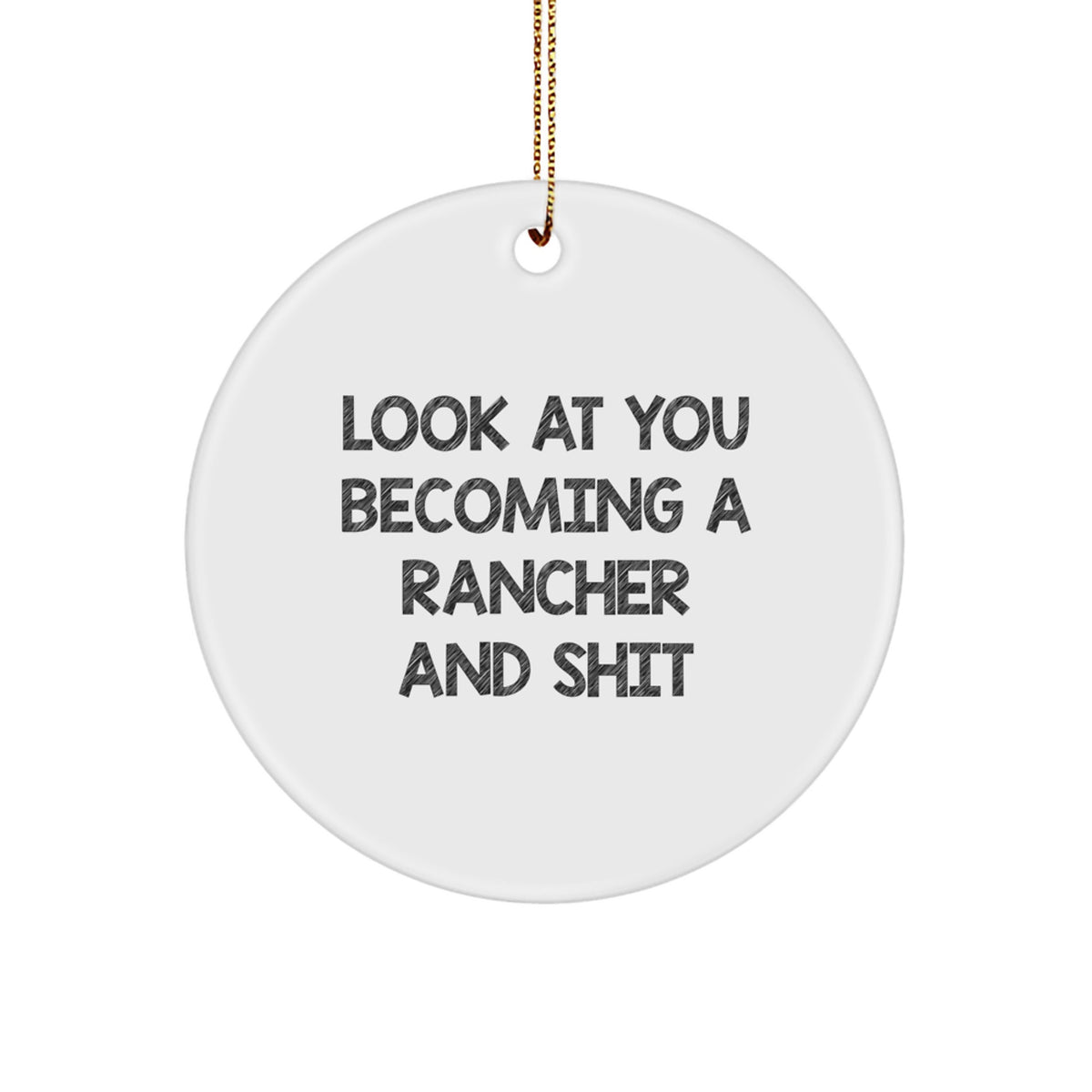 Funny Rancher Christmas Circle Ornament Gifts for Rancher Friends from Family - Image 1