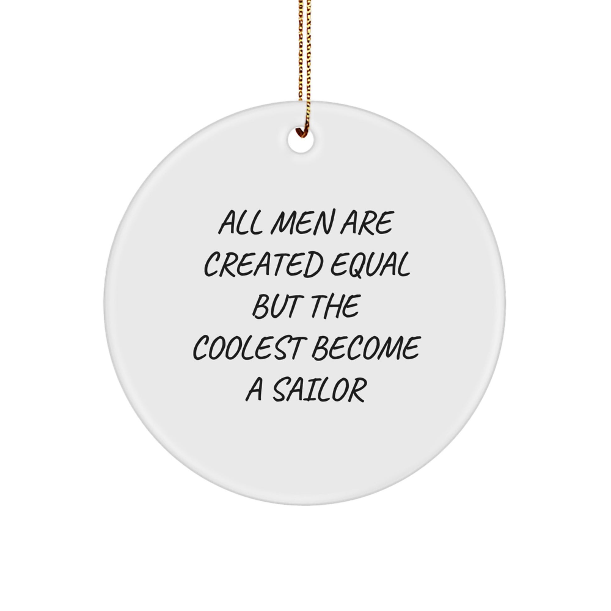 Funny Sailor Gifts for Men - Sailors Become the Coolest, Circle Ornament for Christmas Unique Gifts from Friends to Family - Image 1