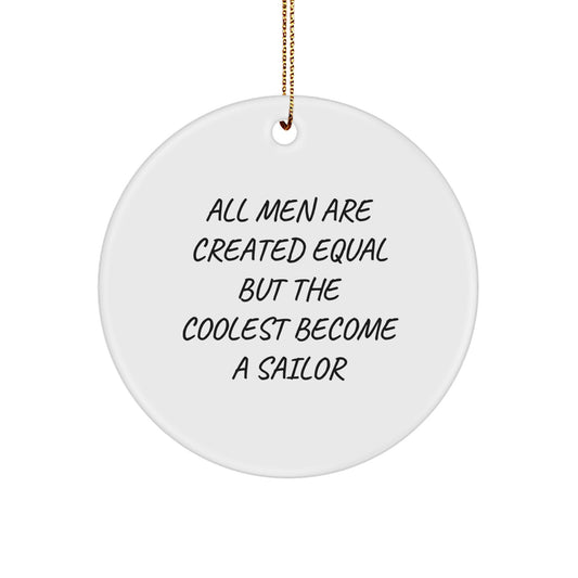 Funny Sailor Gifts for Men - Sailors Become the Coolest, Circle Ornament for Christmas Unique Gifts from Friends to Family - Image 1