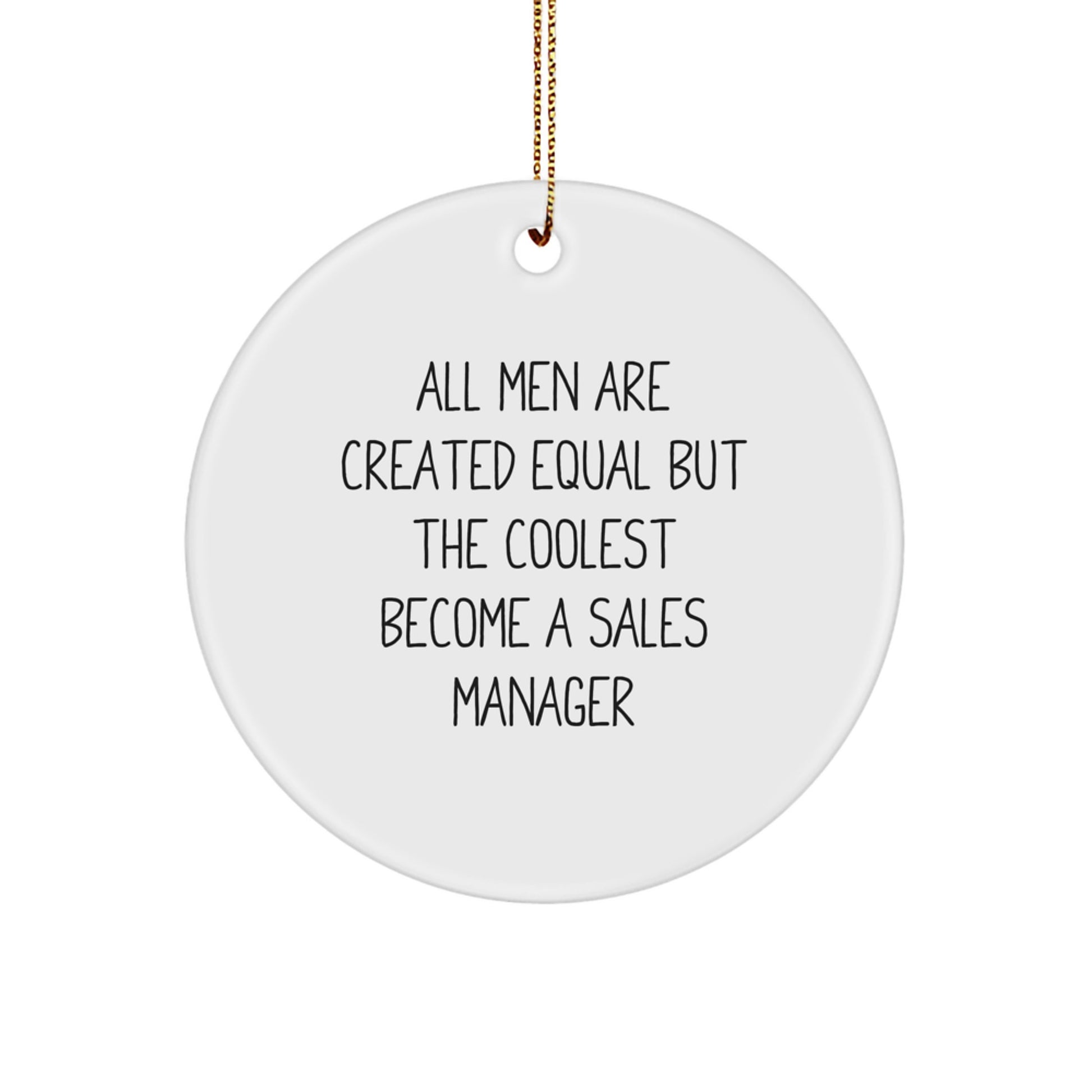 Funny 'All Men Are Created Equal But The Coolest Become A Sales Manager' Christmas Unique Gifts for Sales Manager Husband - Image 1