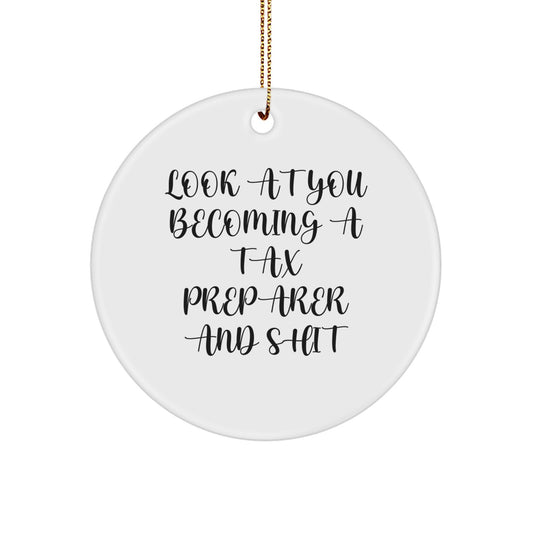 Christmas Gift Funny Tax Preparer Circle Ornament - Look At You Becoming - Image 1