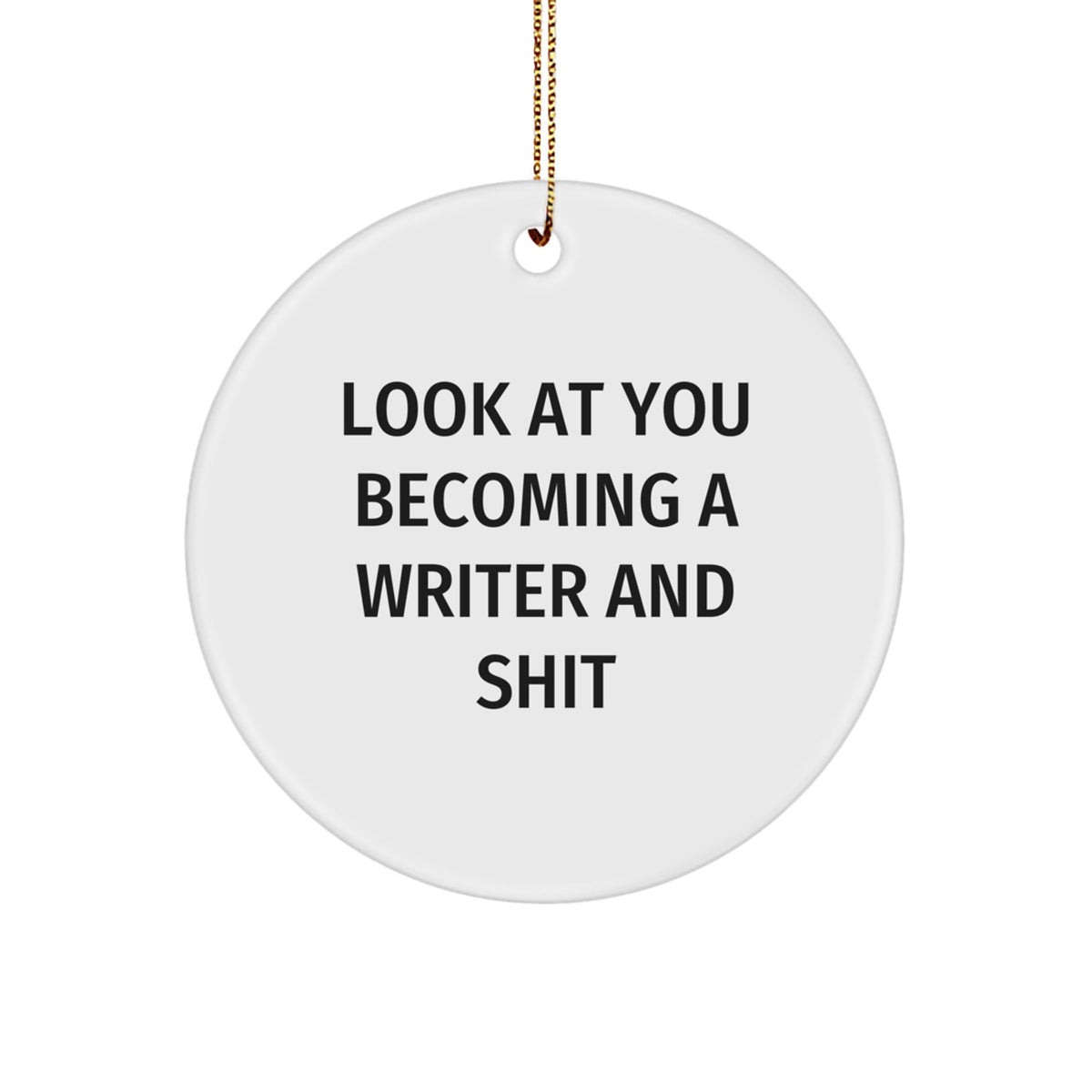 Witty Christmas Ornament Gift for Friends Look At You Becoming A Writer - Image 1